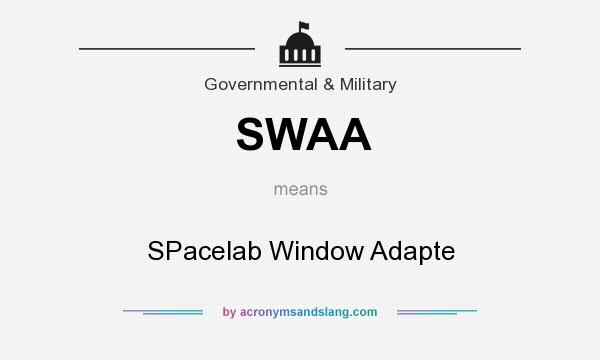 What does SWAA mean? It stands for SPacelab Window Adapte
