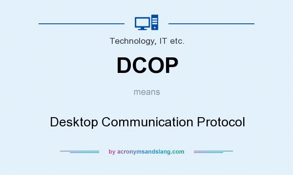 What does DCOP mean? It stands for Desktop Communication Protocol