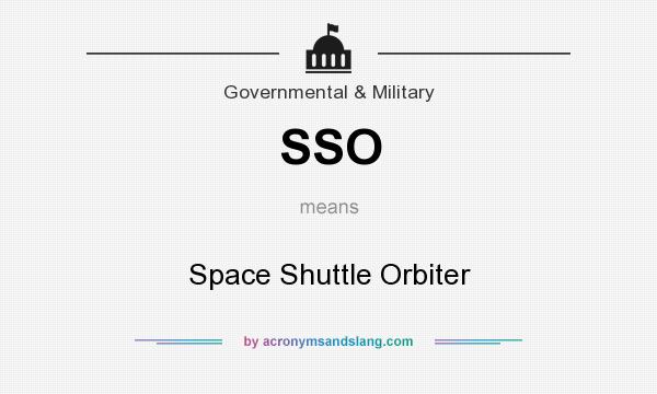 What does SSO mean? It stands for Space Shuttle Orbiter