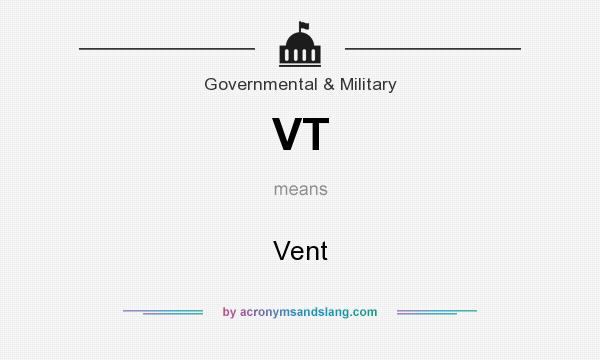 What does VT mean? It stands for Vent