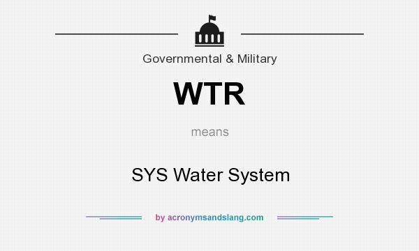What does WTR mean? It stands for SYS Water System