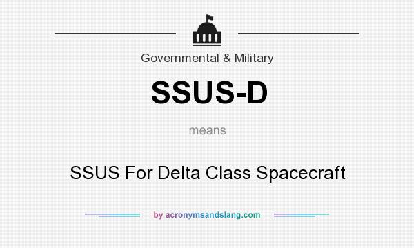 What does SSUS-D mean? It stands for SSUS For Delta Class Spacecraft