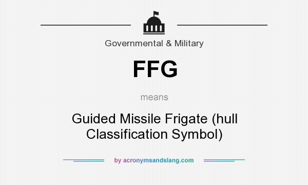 What does FFG mean? It stands for Guided Missile Frigate (hull Classification Symbol)