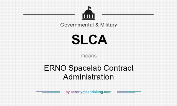 What does SLCA mean? It stands for ERNO Spacelab Contract Administration