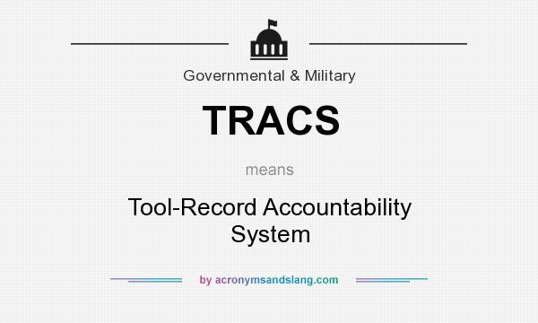 What does TRACS mean? It stands for Tool-Record Accountability System