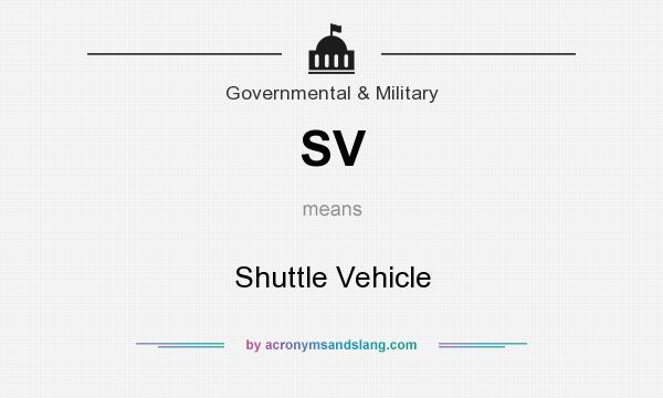What does SV mean? It stands for Shuttle Vehicle