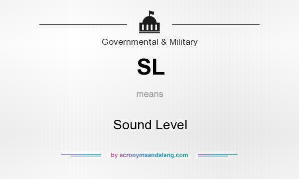 What does SL mean? It stands for Sound Level