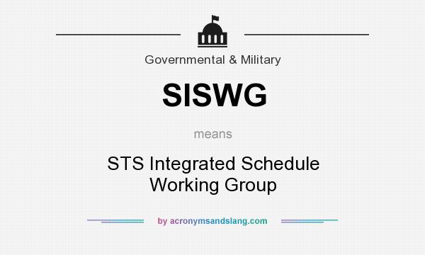 What does SISWG mean? It stands for STS Integrated Schedule Working Group