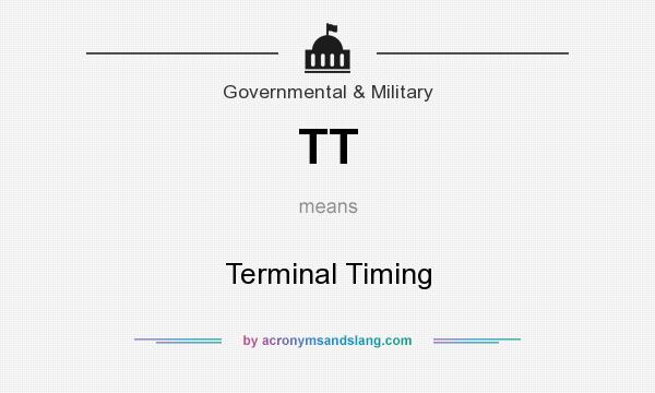 What does TT mean? It stands for Terminal Timing