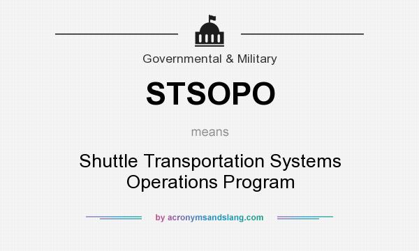 What does STSOPO mean? It stands for Shuttle Transportation Systems Operations Program
