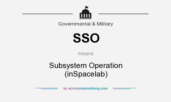 What does SSO mean? It stands for Subsystem Operation (inSpacelab)