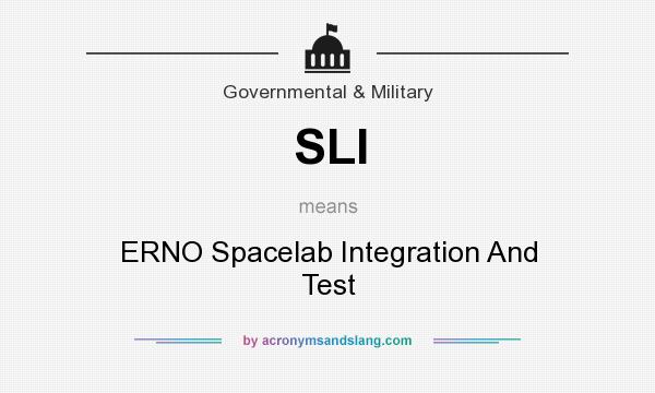 What does SLI mean? It stands for ERNO Spacelab Integration And Test