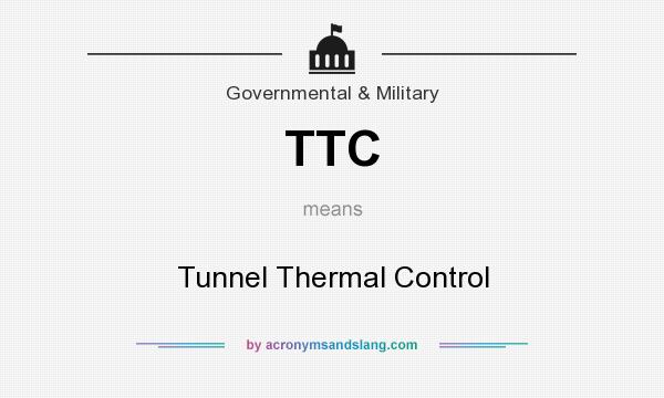 What does TTC mean? It stands for Tunnel Thermal Control