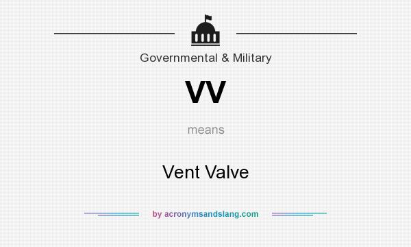 What does VV mean? It stands for Vent Valve