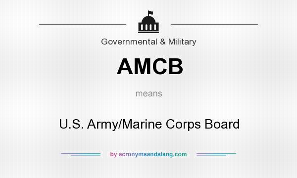 What does AMCB mean? It stands for U.S. Army/Marine Corps Board