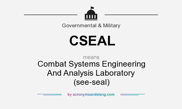What does CSEAL mean? It stands for Combat Systems Engineering And Analysis Laboratory (see-seal)