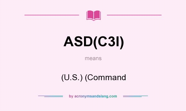 What does ASD(C3I) mean? It stands for (U.S.) (Command