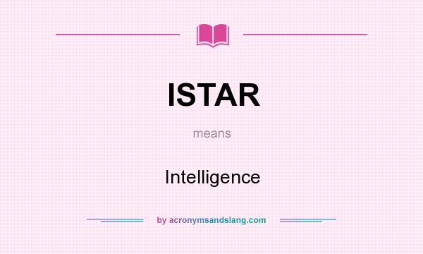 What does ISTAR mean? It stands for Intelligence