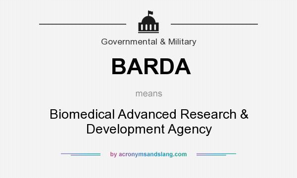 What does BARDA mean? It stands for Biomedical Advanced Research & Development Agency