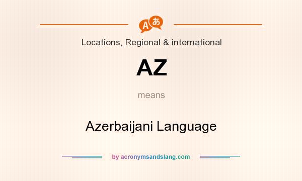 What does AZ mean? It stands for Azerbaijani Language
