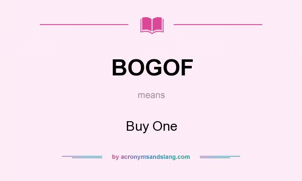 What does BOGOF mean? It stands for Buy One