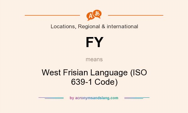 What does FY mean? It stands for West Frisian Language (ISO 639-1 Code)