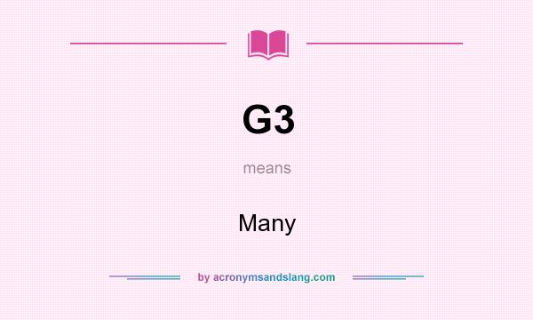 What does G3 mean? It stands for Many