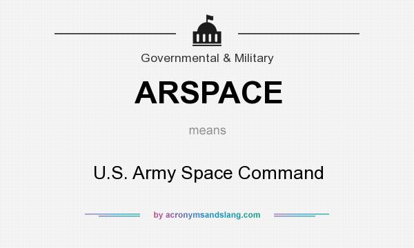 What does ARSPACE mean? It stands for U.S. Army Space Command
