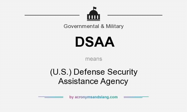 What does DSAA mean? It stands for (U.S.) Defense Security Assistance Agency
