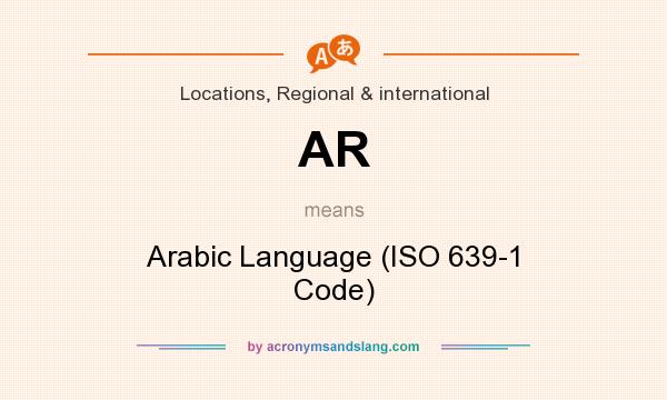 What does AR mean? It stands for Arabic Language (ISO 639-1 Code)