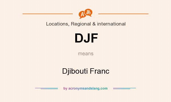 What does DJF mean? It stands for Djibouti Franc