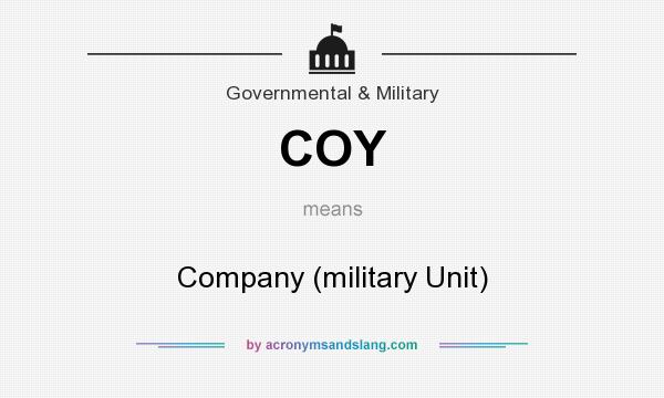 What does COY mean? It stands for Company (military Unit)