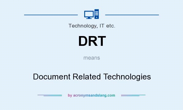 What does DRT mean? It stands for Document Related Technologies