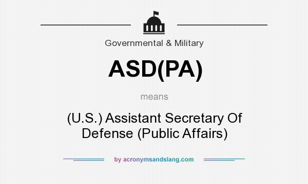 What does ASD(PA) mean? It stands for (U.S.) Assistant Secretary Of Defense (Public Affairs)