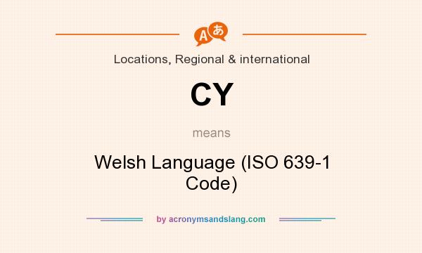 What does CY mean? It stands for Welsh Language (ISO 639-1 Code)