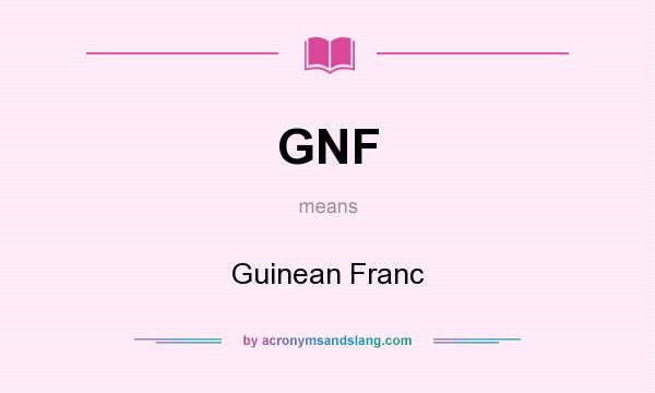 What does GNF mean? It stands for Guinean Franc