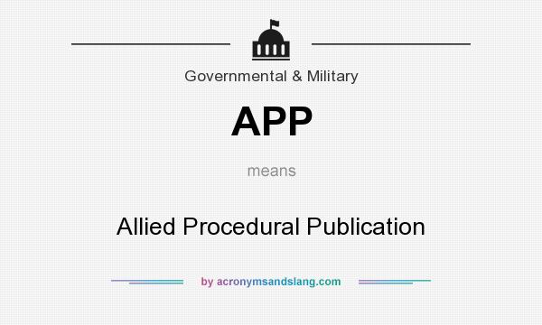 What does APP mean? It stands for Allied Procedural Publication