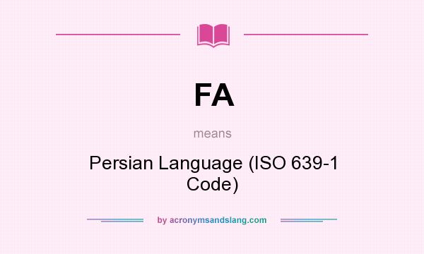 What does FA mean? It stands for Persian Language (ISO 639-1 Code)