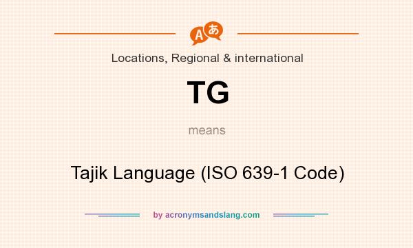 What does TG mean? It stands for Tajik Language (ISO 639-1 Code)