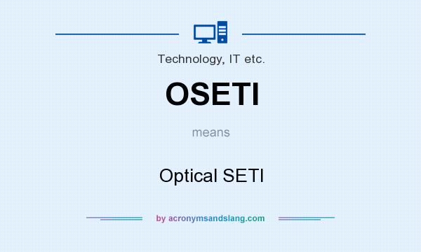 What does OSETI mean? It stands for Optical SETI