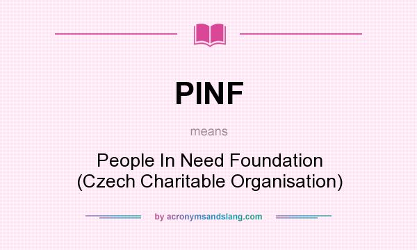 What does PINF mean? It stands for People In Need Foundation (Czech Charitable Organisation)