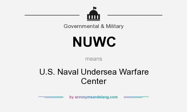 What does NUWC mean? It stands for U.S. Naval Undersea Warfare Center