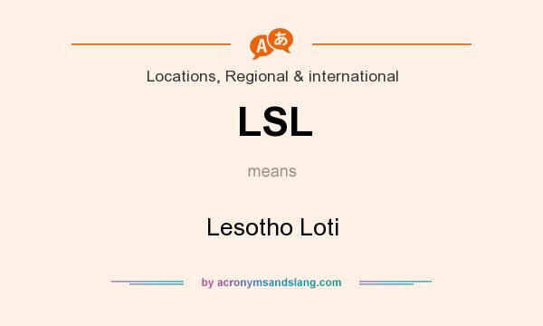 What does LSL mean? It stands for Lesotho Loti