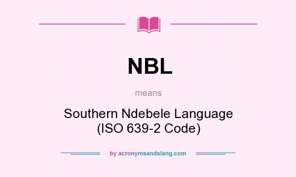 What does NBL mean? It stands for Southern Ndebele Language (ISO 639-2 Code)
