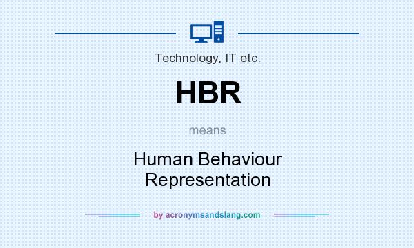 What does HBR mean? It stands for Human Behaviour Representation