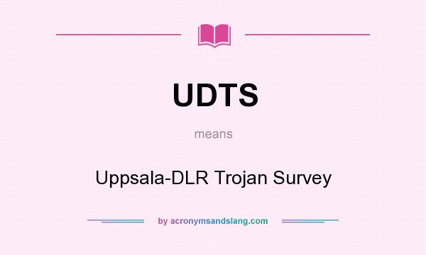 What does UDTS mean? It stands for Uppsala-DLR Trojan Survey
