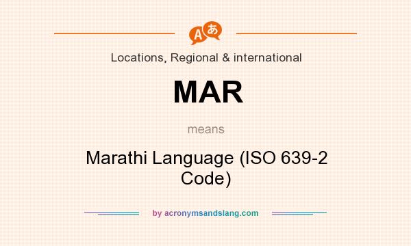 What does MAR mean? It stands for Marathi Language (ISO 639-2 Code)