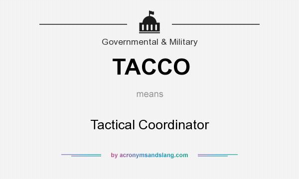 What does TACCO mean? It stands for Tactical Coordinator