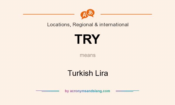 What does TRY mean? It stands for Turkish Lira