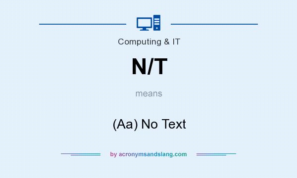 What does N/T mean? It stands for (Aa) No Text